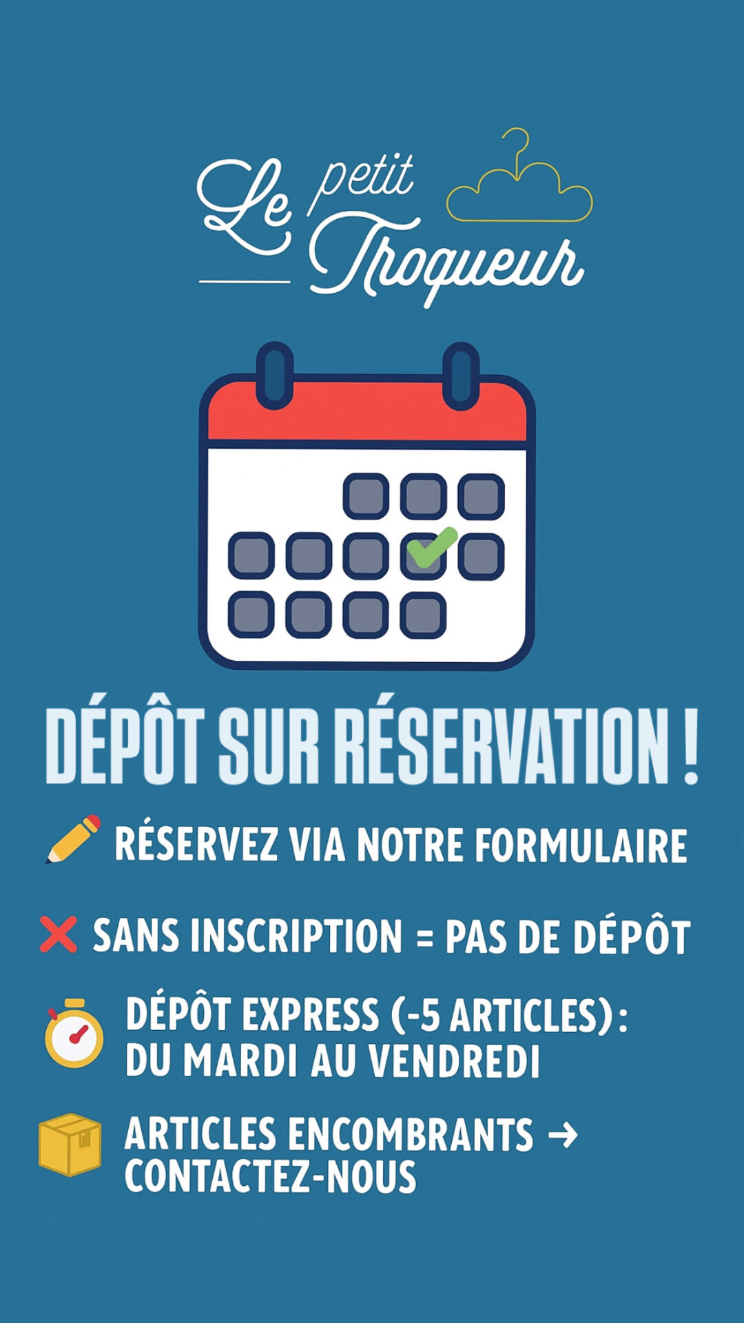 Dépots sur inscription, choisissez un des jours proposés et venez pendant nos horaires d'ouverture